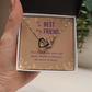 Interlocking Hearts Necklace :To Best My Friend