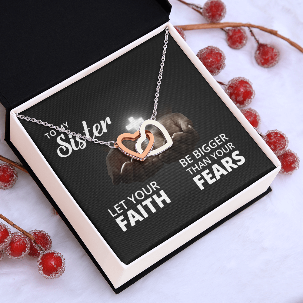 Interlocking Hearts Necklace: To My Sister Bigger Than Your Fears