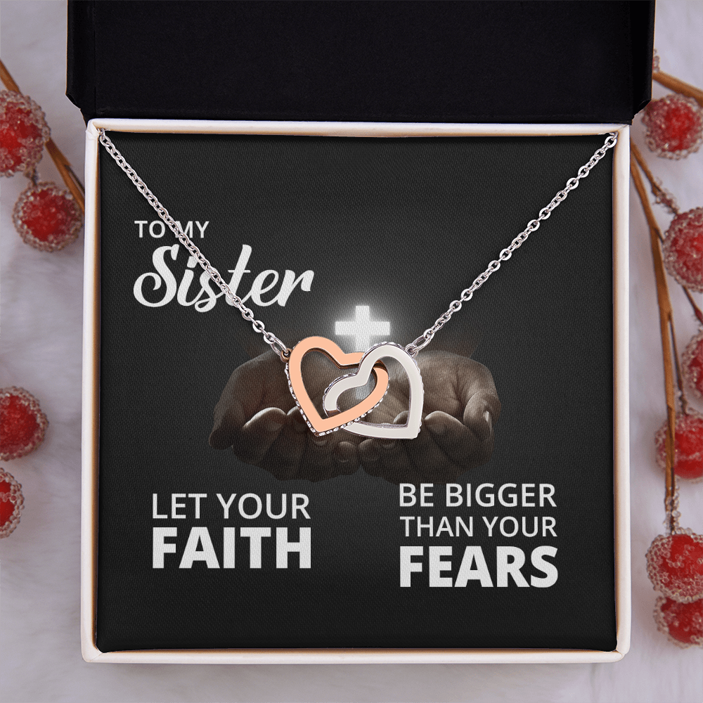 Interlocking Hearts Necklace: To My Sister Bigger Than Your Fears