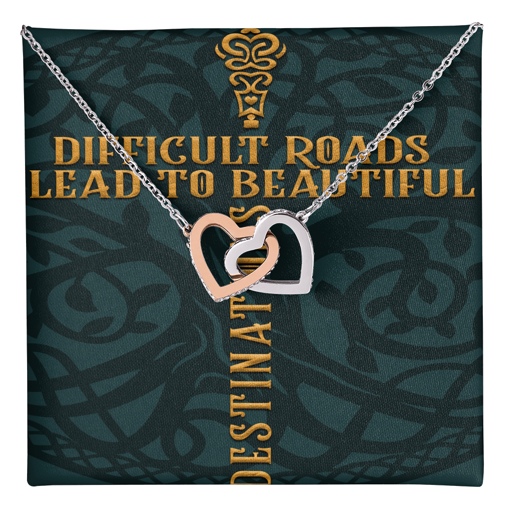 Interlocking Hearts Necklace :Difficult Roads Leads To Beautiful Destinations