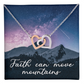 Interlocking Hearts Necklace : Faith Can Move Mountains