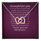 Interlocking Hearts Necklace :Grateful For You Thank You For Being You