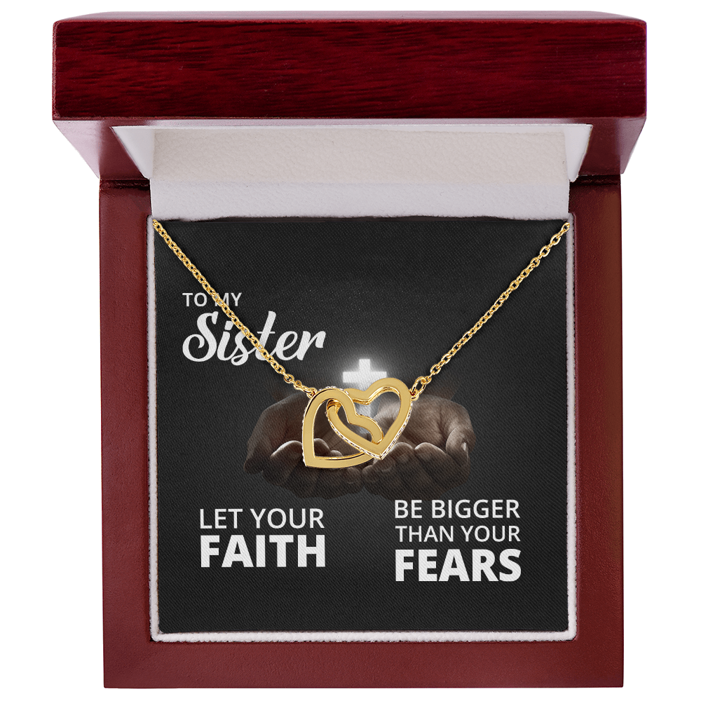 Interlocking Hearts Necklace: To My Sister Bigger Than Your Fears
