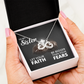 Endless Love Necklace: Sister -Bigger Than your Fears