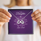 Endless Love Necklace: To My Daughter