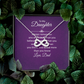 Endless Love Necklace: To My Daughter