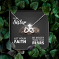 Endless Love Necklace: Sister -Bigger Than your Fears