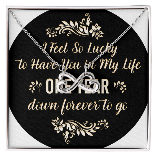Endless Love Necklace: 1 Year -So Lucky To Have You