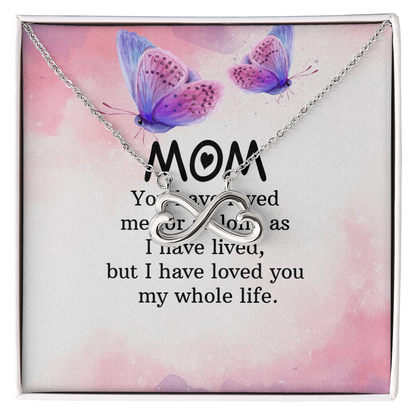 Endless Love Necklace: Mom- I Have Love For You My Whole Life