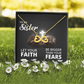 Endless Love Necklace: Sister -Bigger Than your Fears
