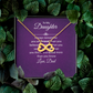 Endless Love Necklace: To My Daughter