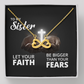 Endless Love Necklace: Sister -Bigger Than your Fears
