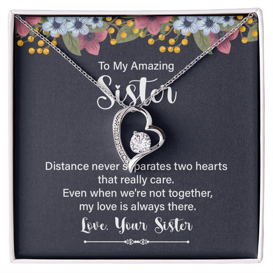 Forever Love Necklace:To My Amazing Sister Distance Never Separates