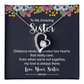 Forever Love Necklace:To My Amazing Sister Distance Never Separates