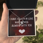 Forever Love Necklace:I Have Fallen In Love
