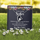 Forever Love Necklace:To My Amazing Sister Distance Never Separates