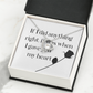 Forever Love Necklace: If I Did Anything Right