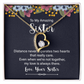 Forever Love Necklace:To My Amazing Sister Distance Never Separates