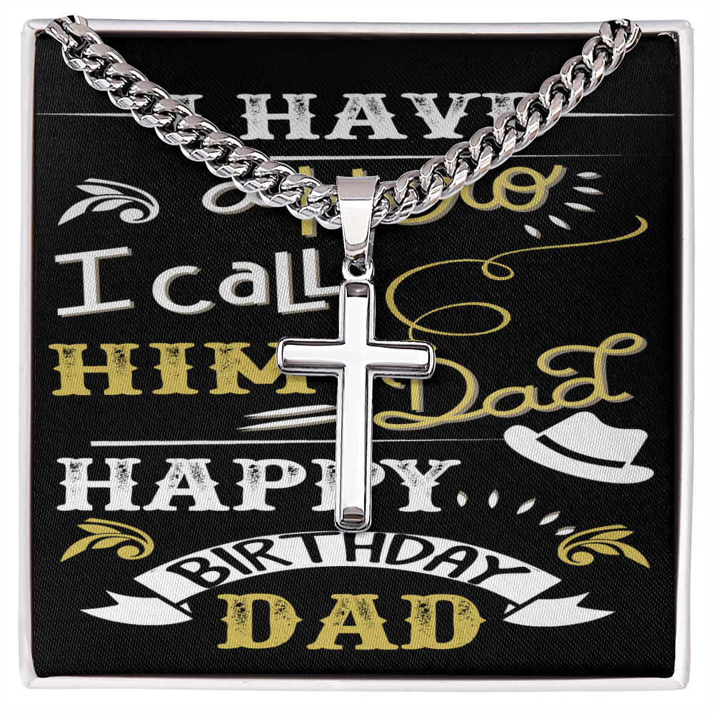 Artisan Cross with Cuban Link Chain: Happy Birthday Dad