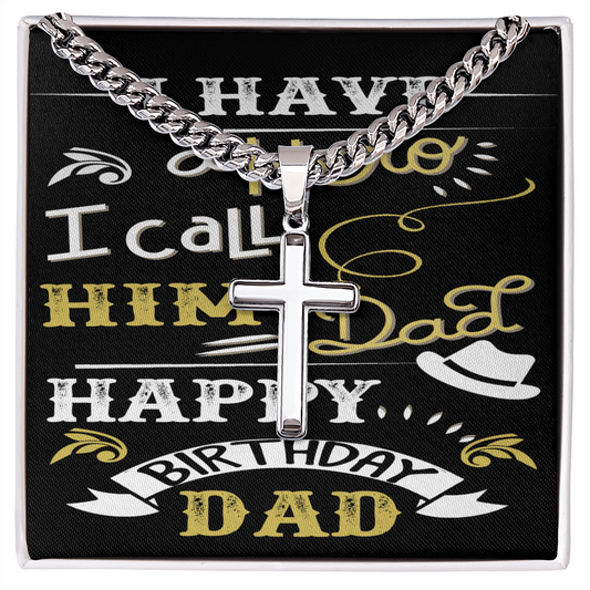 Artisan Cross with Cuban Link Chain: Happy Birthday Dad