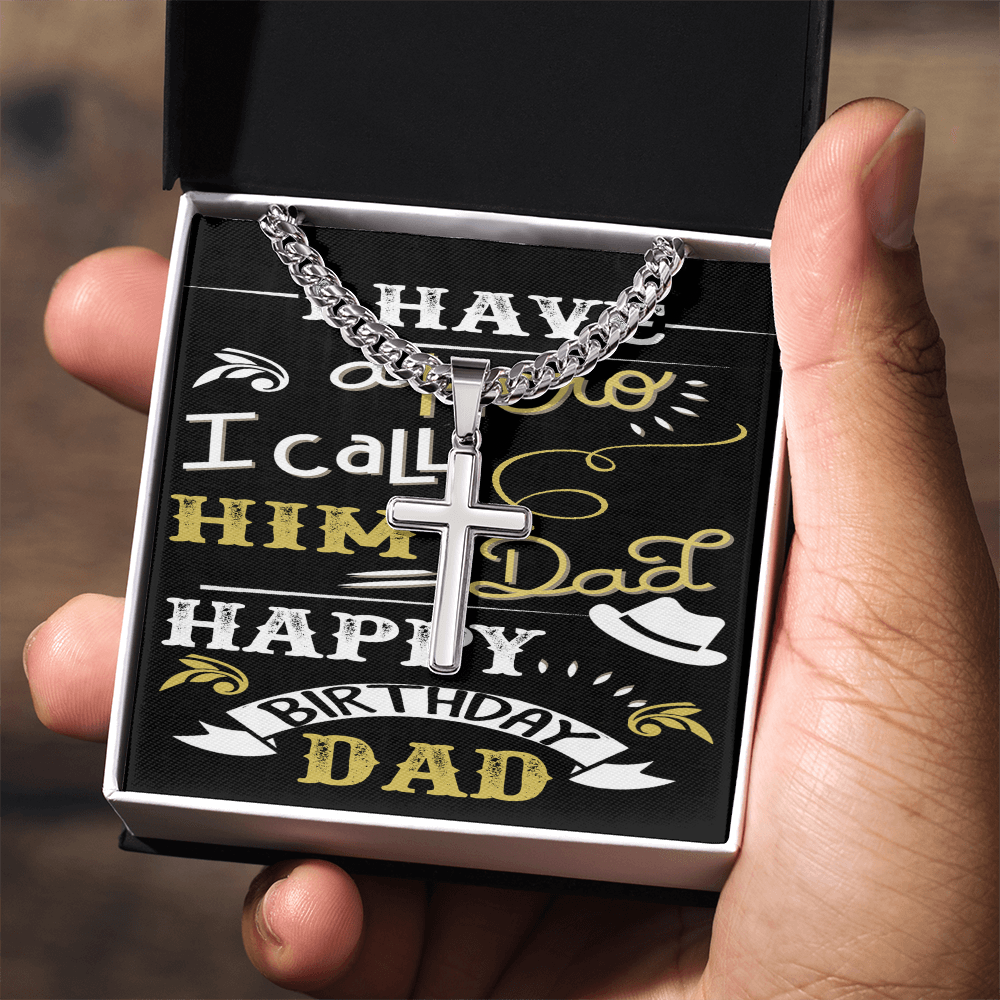Artisan Cross with Cuban Link Chain: Happy Birthday Dad