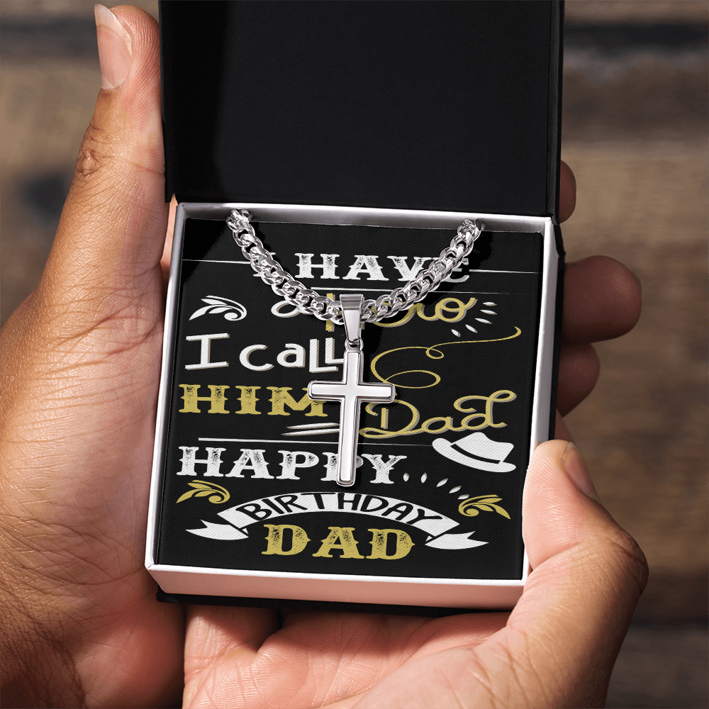 Artisan Cross with Cuban Link Chain: Happy Birthday Dad