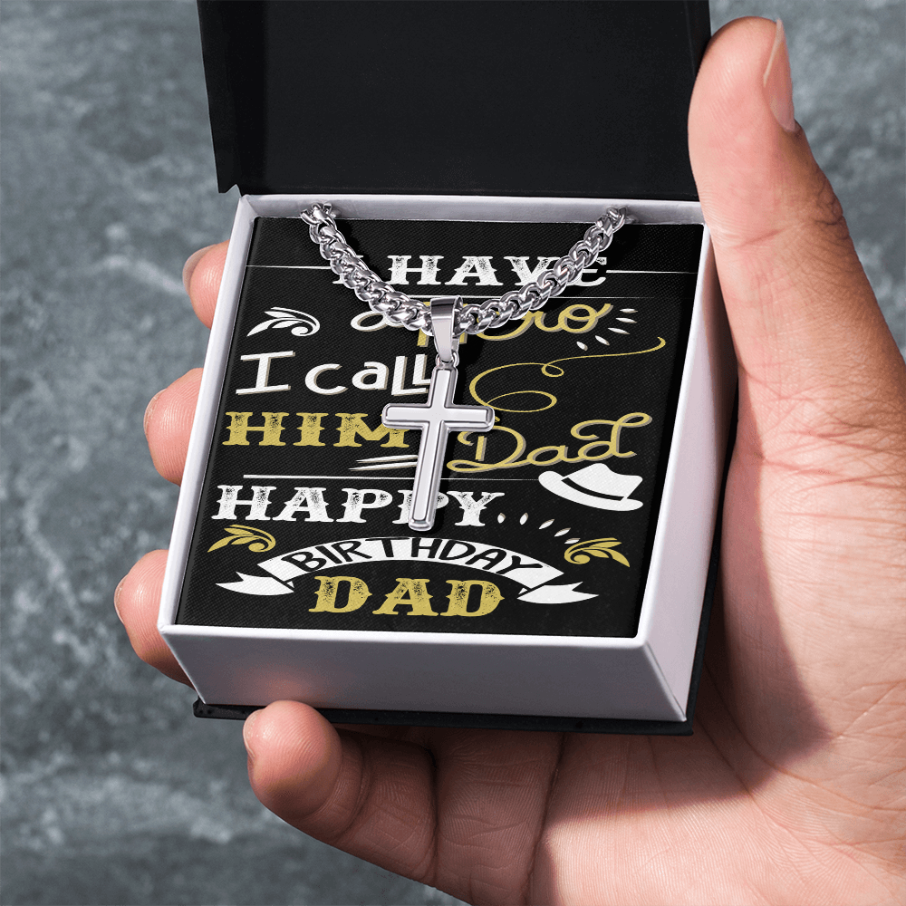 Artisan Cross with Cuban Link Chain: Happy Birthday Dad
