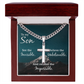 Artisan Cross with Cuban Link Chain: To My Son See The Invisible