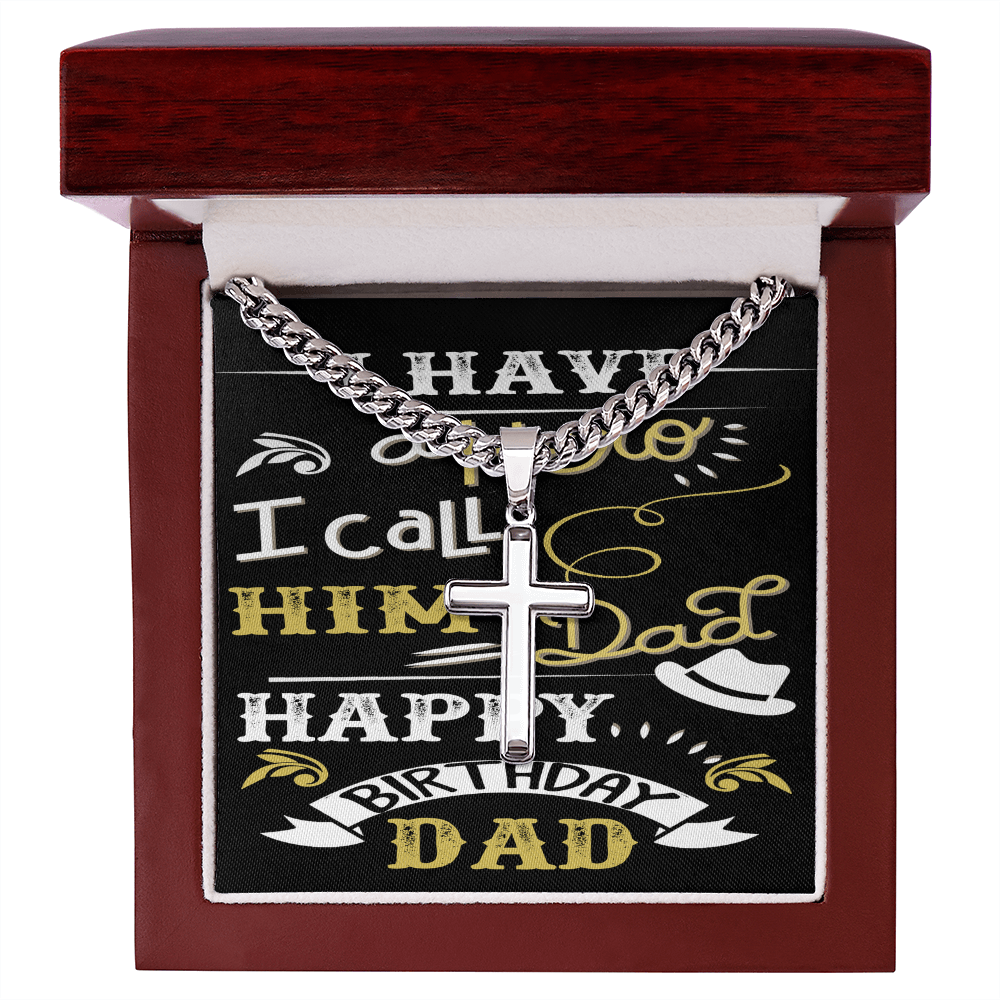 Artisan Cross with Cuban Link Chain: Happy Birthday Dad