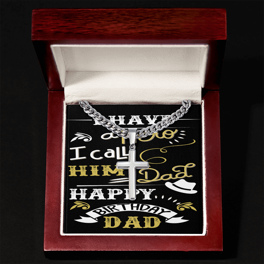 Artisan Cross with Cuban Link Chain: Happy Birthday Dad