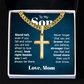Artisan Cross with Cuban Link Chain:To My Son Love Mom