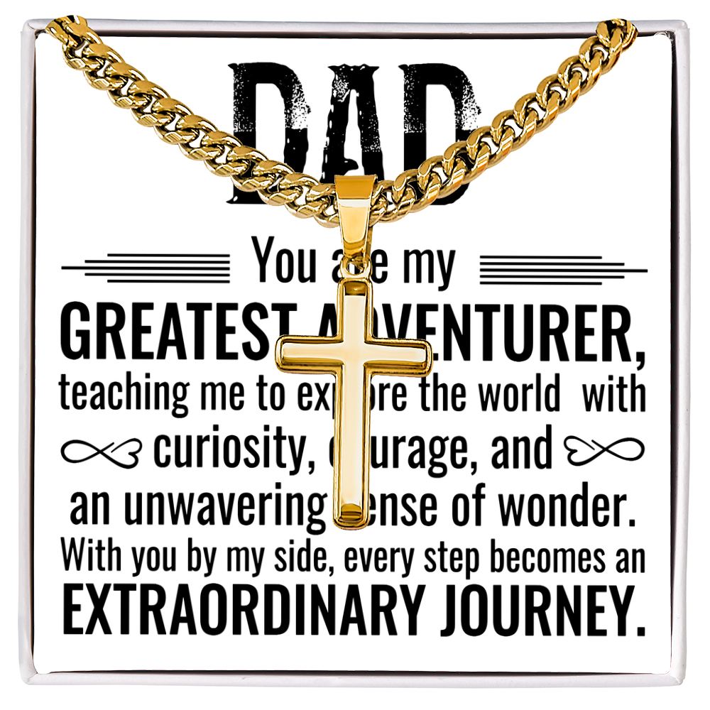 Artisan Cross with Cuban Link Chain: Dad You Are My Greatest Adventure