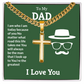 Artisan Cross with Cuban Link Chain: To My Dad I Love You