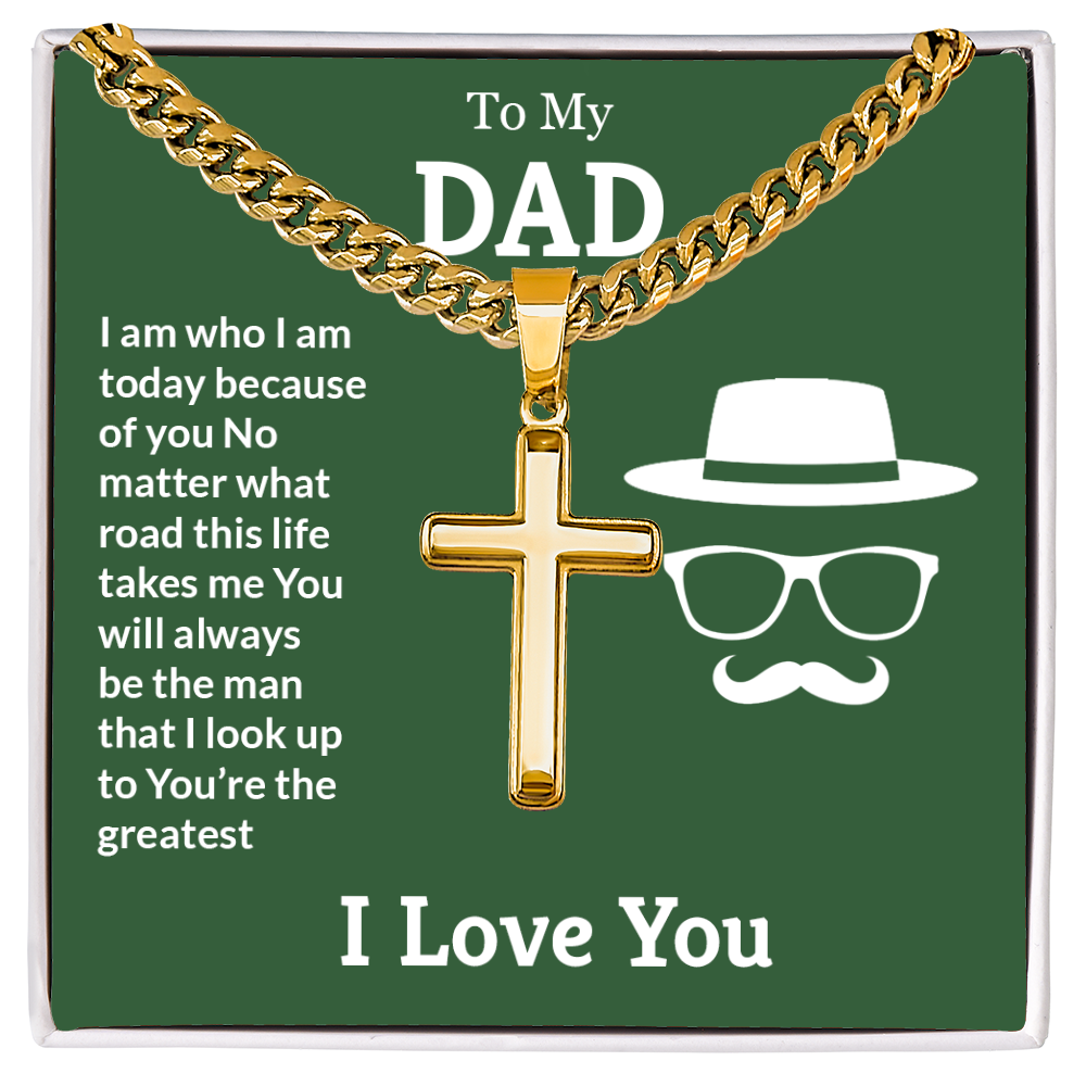 Artisan Cross with Cuban Link Chain: To My Dad I Love You