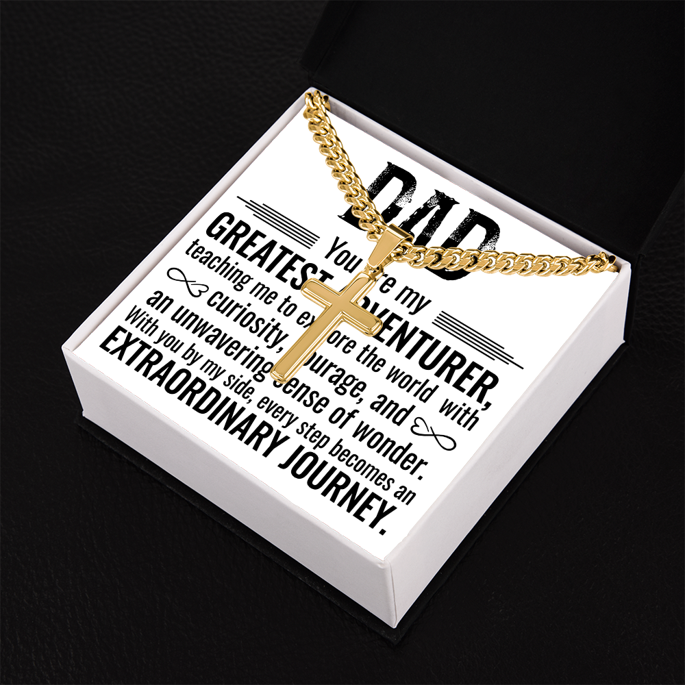 Artisan Cross with Cuban Link Chain: Dad You Are My Greatest Adventure