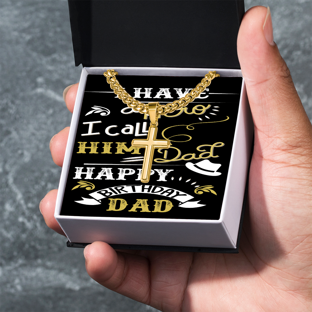 Artisan Cross with Cuban Link Chain: Happy Birthday Dad