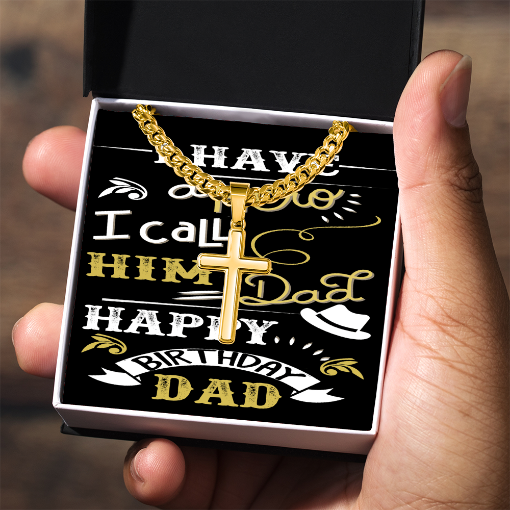 Artisan Cross with Cuban Link Chain: Happy Birthday Dad