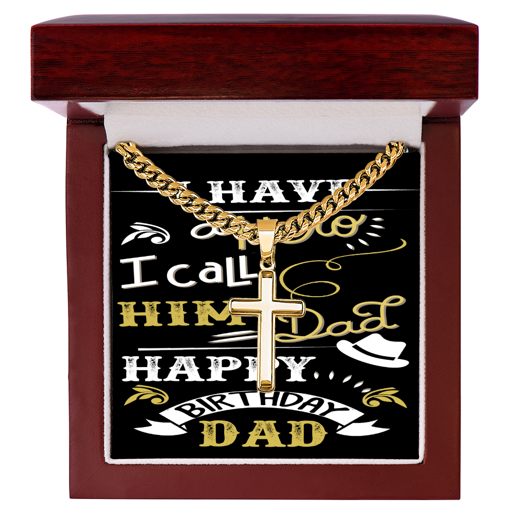 Artisan Cross with Cuban Link Chain: Happy Birthday Dad