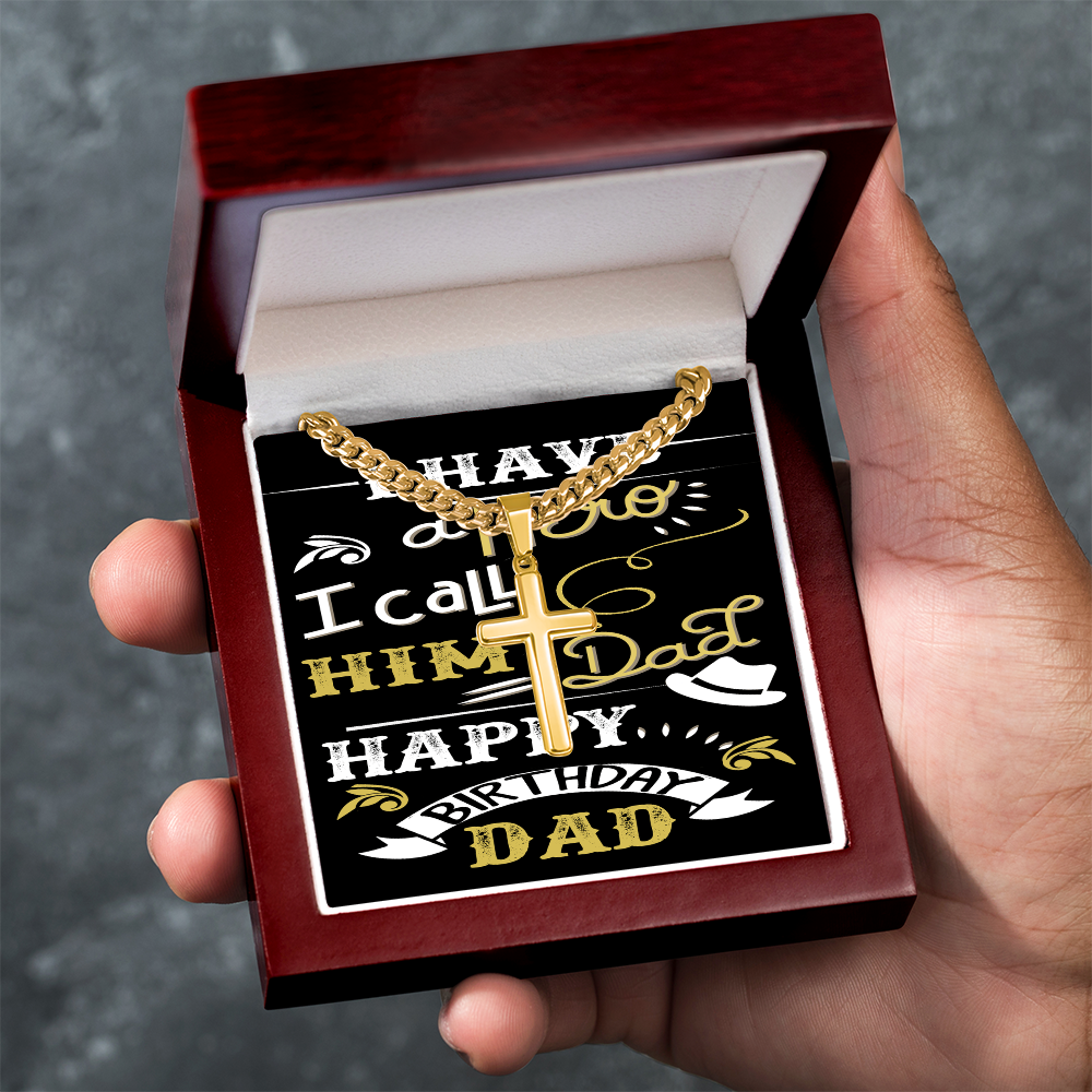 Artisan Cross with Cuban Link Chain: Happy Birthday Dad