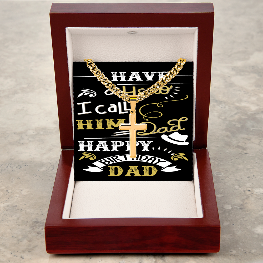 Artisan Cross with Cuban Link Chain: Happy Birthday Dad